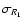 $\sigma_{R_1}$