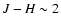 $J-H\sim2$