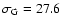 $\sigma_{\rm G}=27.6$