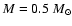 $M=0.5~M_{\odot}$