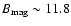 $B_{\rm mag}\sim11.8$