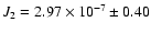 $J_{2}=2.97\times 10^{-7} \pm 0.40$