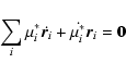 \begin{displaymath}\sum_i \mu_i^* \dot {\vec r_i} + \dot {\mu_i^*} \vec r_i= \vec {0}
\end{displaymath}