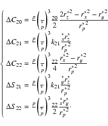 \begin{displaymath}\left \{
\begin{array}{l}
\Delta C_{20} = {{\displaystyle\str...
...ver{\displaystyle\strut{r_p^*}^2}}\cdot \\
\end{array}\right.
\end{displaymath}