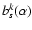 $b_s^{k}(\alpha)$
