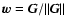 $\vec w = \vec G/\Vert \vec G \Vert $