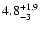 $4.8^{\rm +1.9}_{-3}$