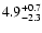 $4.9^{\rm +0.7}_{-2.3}$