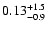 $0.13^{\rm +1.5}_{-0.9}$