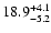 $\rm 18.9^{+ 4.1}_{- 5.2}$