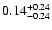$ 0.14_{-0.24}^{\rm +0.24}$