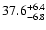 $ 37.6^{\rm + 6.4}_{- 6.8}$
