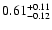 $ 0.61_{-0.12}^{\rm +0.11}$