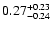 $ 0.27_{-0.24}^{\rm +0.23}$