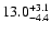 $ 13.0^{\rm + 3.1}_{- 4.4}$