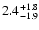 $ 2.4^{\rm + 1.8}_{- 1.9}$