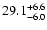 $ 29.1^{\rm + 6.6}_{- 6.0}$