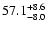 $ 57.1^{\rm + 8.6}_{- 8.0}$