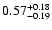 $ 0.57_{-0.19}^{\rm +0.18}$