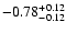 $-0.78_{-0.12}^{\rm +0.12}$