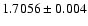 $1.7056 \pm 0.004$