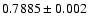 $0.7885 \pm 0.002$