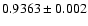 $0.9363 \pm 0.002$