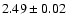 $2.49\pm 0.02$