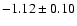 $-1.12\pm 0.10$