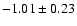 $-1.01\pm 0.23$