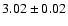 $3.02\pm 0.02$