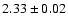$2.33\pm 0.02$
