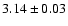 $3.14\pm 0.03$