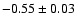 $-0.55\pm 0.03$