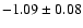 $-1.09\pm 0.08$