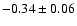 $-0.34\pm 0.06$