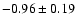 $-0.96\pm 0.19$