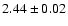 $2.44\pm 0.02$