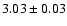 $3.03\pm 0.03$