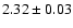 $2.32\pm 0.03$