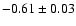 $-0.61\pm 0.03$