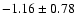 $-1.16\pm 0.78$
