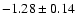 $-1.28\pm 0.14$