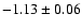 $-1.13\pm 0.06$