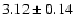 $3.12\pm 0.14$