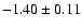 $-1.40\pm 0.11$