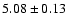 $5.08\pm 0.13$