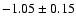$-1.05\pm 0.15$