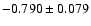 $-0.790\pm 0.079$