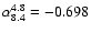 $\alpha^{4.8}_{8.4} = -0.698$